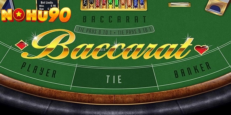 Baccarat - Bật Mí Cách Chơi Siêu Thắng Cho Tân Thủ Nohu90