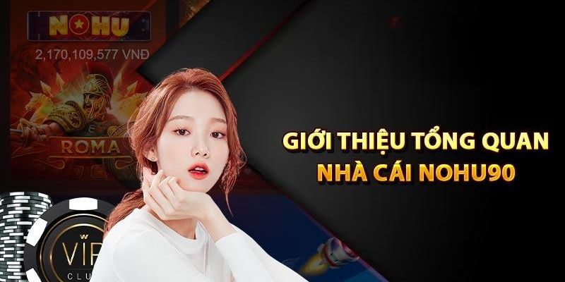 Giới thiệu Nohu90 quá trình phát triển Nohu90