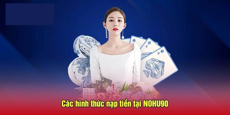 Nạp tiền Nohu90 bằng thanh toán QR